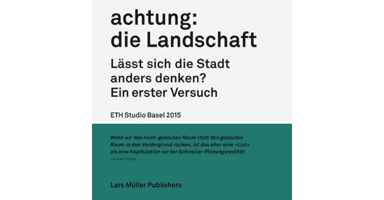 achtung: die Landschaft - Lässt sich die Stadt anders denken?