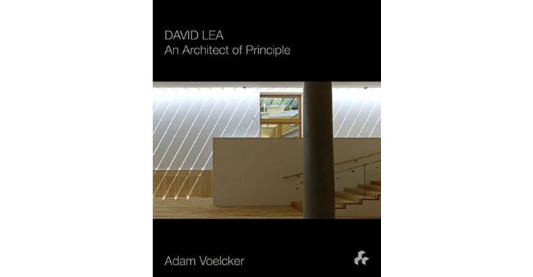 David Lea - An Architect of Principle