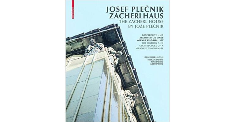 The Zacherl House by Jože Plecnik. The History and Architecture of a Viennese Townhouse (hardcover)