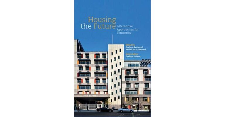 Housing the Future - Alternative Approaches for Tomorrow