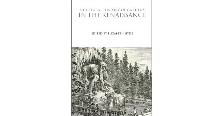 A Cultural History of Gardens in the Renaissance