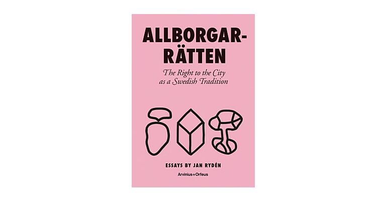 Allborgarrätten: The Right To The City As A Swedish Tradition