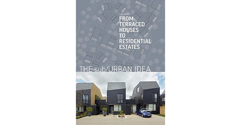 The sub/Urban Idea - From Terraced Houses to Residential Estates