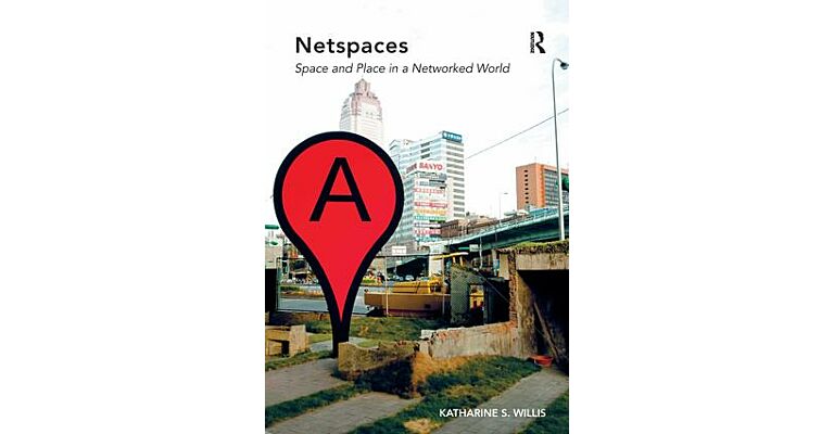 Netspaces - Space and Place in a Networked World