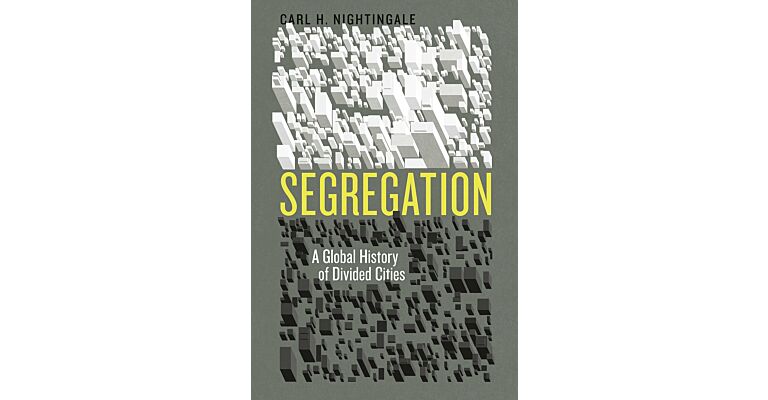 Segregation - A Global History of Divided Cities (paperback)