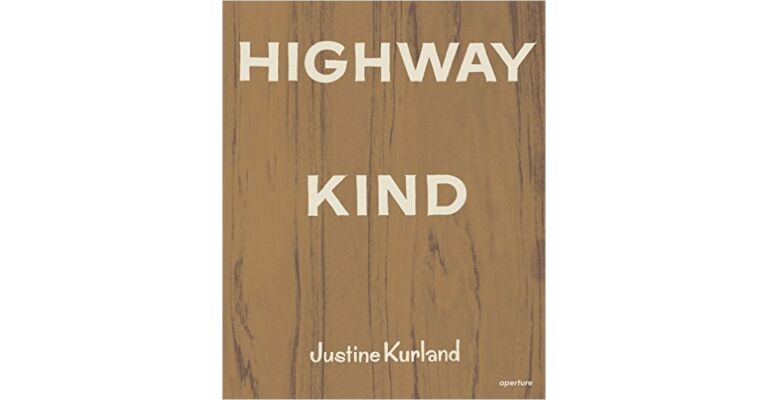 Justine Kurland - Highway Kind