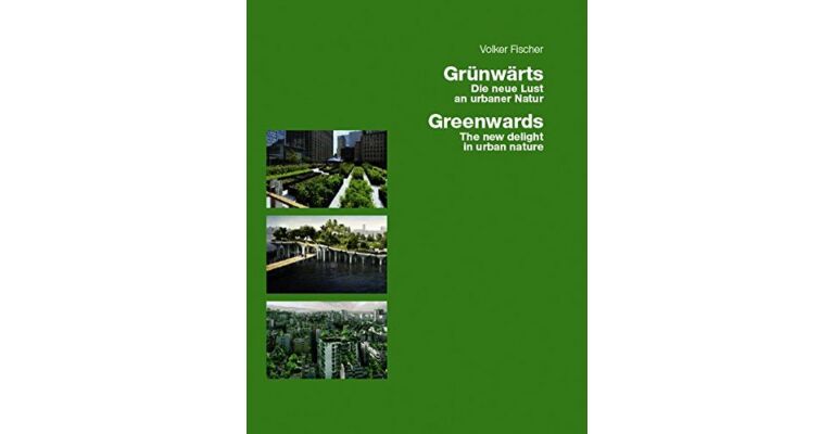 Greenwards: The New Delight in Urban Nature