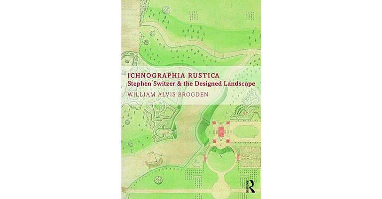 Ichnographia Rustica - Stephen Switzer and the Designed Landscape