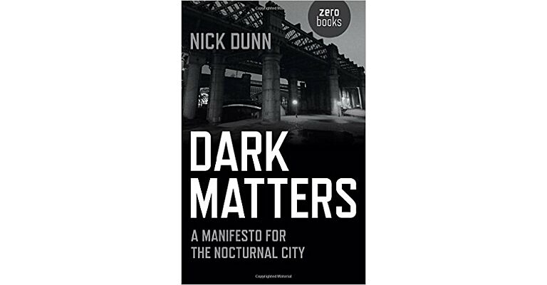 Dark matters - A Manifesto for the Nocturnal City