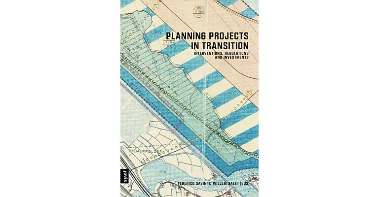 Planning Projects in Transition - Interventions, Regulations and Investments