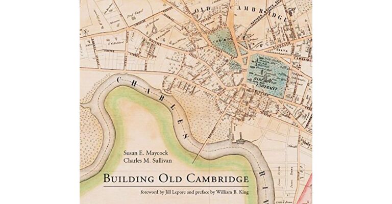 Building Old Cambridge: Architecture and Development