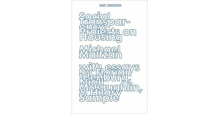 Social Transparency: Projects on Housing (GSAPP Transcripts)