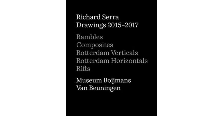 Richard Serra: Drawings 2015–2017