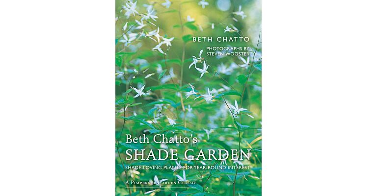 Beth Chatto's Shade Garden - Shade-Loving Plants for Year-Round Interest