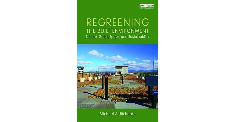 Regreening the Built Environment - Nature, Green Space, and Sustainability