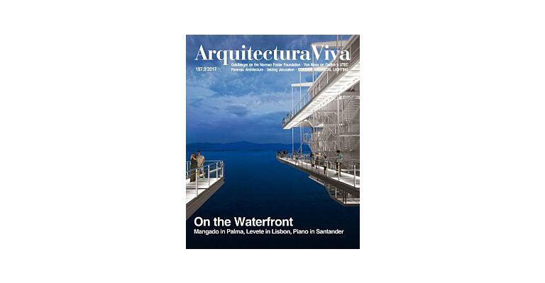 Arquitectura Viva 197 On The Waterfront - Mangado in Palma, Levete in Lisbon, Piano in Santander
