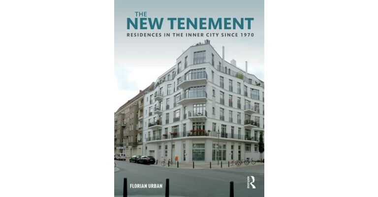 The New Tenement - Residences in the Inner City Since 1970