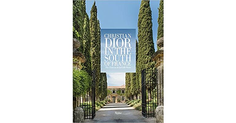 Christian Dior in the South of France: The Château de la Colle Noire