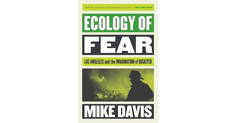 Ecology of Fear - Los Angeles and the Imagination of Disaster