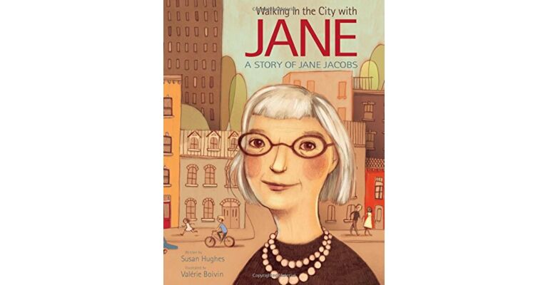 Walking in the City with Jane: A Story of Jane Jacobs (Childrens Book)