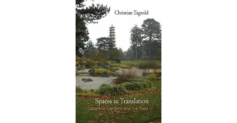 Spaces in Translation: Japanese Gardens and the West