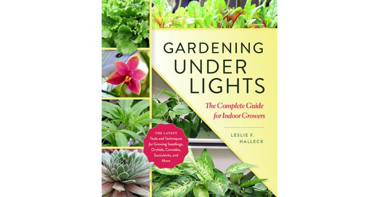 Gardening under Lights - The Complete Guide for Indoor Growers