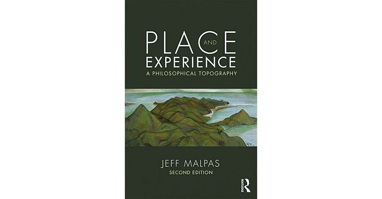 Place and Experience - A Philosophical Topography (Second Revised Edition)