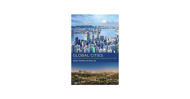 Global Cities - Urban Environments in Los Angeles, Hong Kong, and China (PBK)