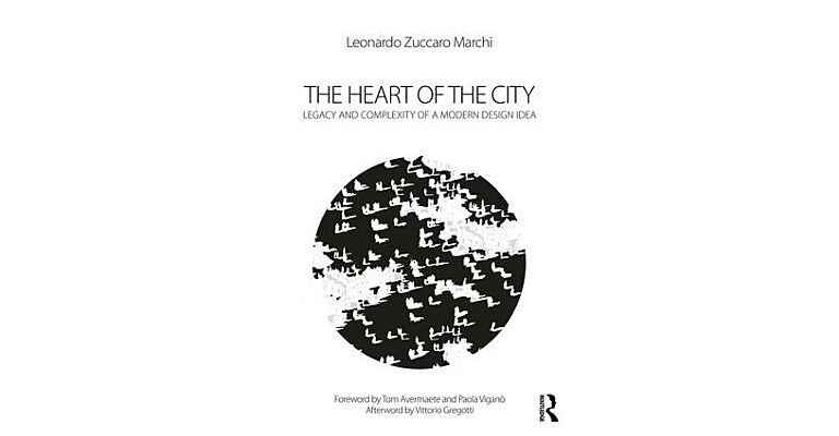 The Heart of the City- Legacy and Complexity of a Modern Design Era (hardcover)