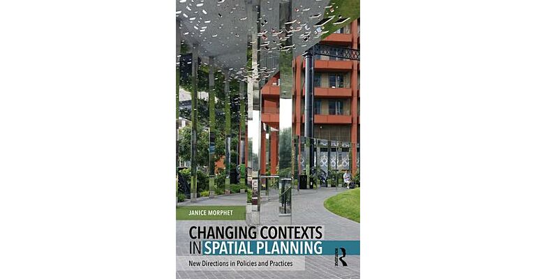 Changing Contexts in Spatial Planning - New Directions in Policies and Practices