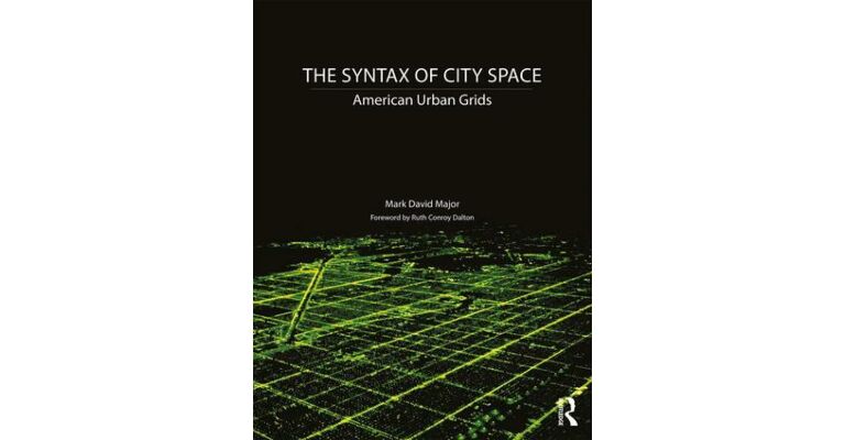 The Syntax of City Space - American Urban Grids