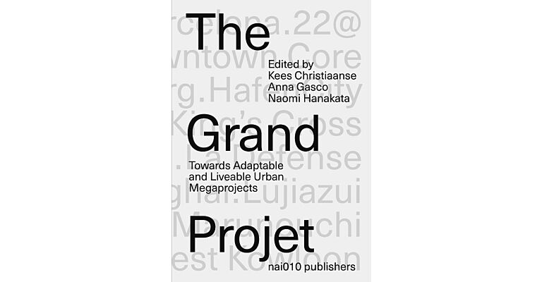 The Grand Projet - Undertsanding the Making of Urban Megaprojects