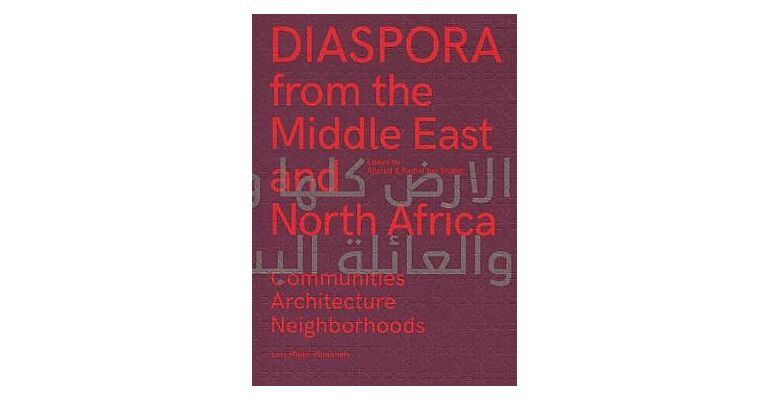 Diaspora from the Middle East and North Africa - Communities Architecture Neighborhoods