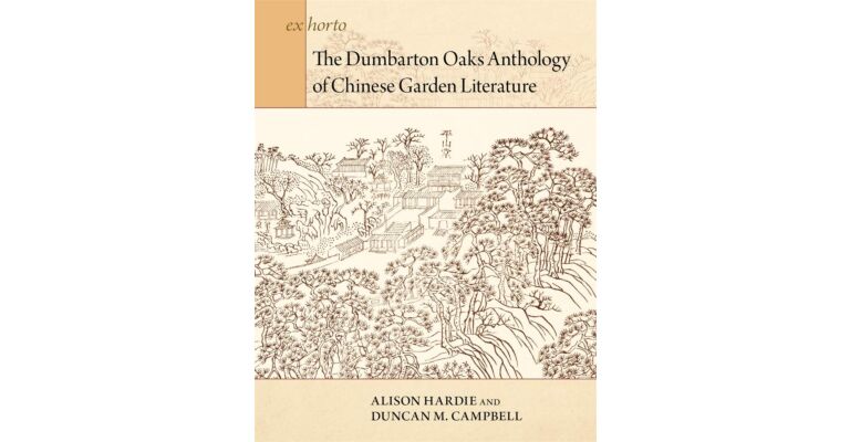 The Dumbarton Oaks Anthology of Chinese Garden Literature