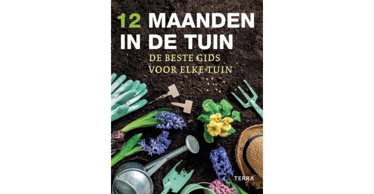 12 maanden in de tuin - De beste gids voor elke tuin