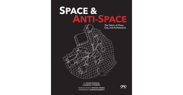 Space and Anti-Space : The Fabric of Place, City and Architecture