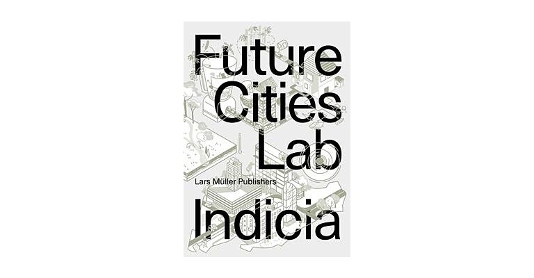 Future Cities Laboratory - Indicia 03