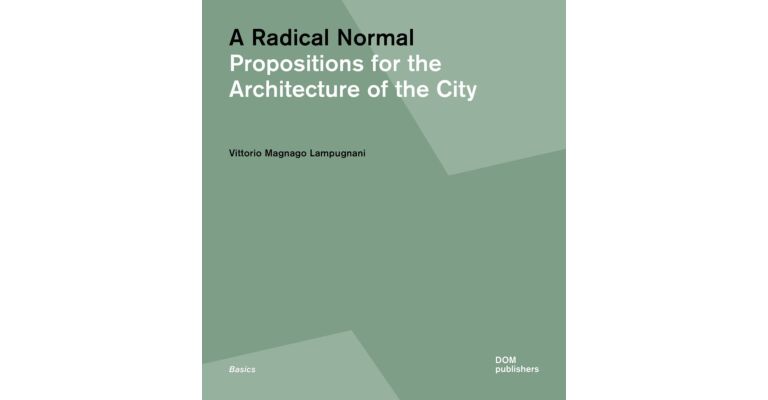 Radical Normal - Propositions for the Architecture of the City