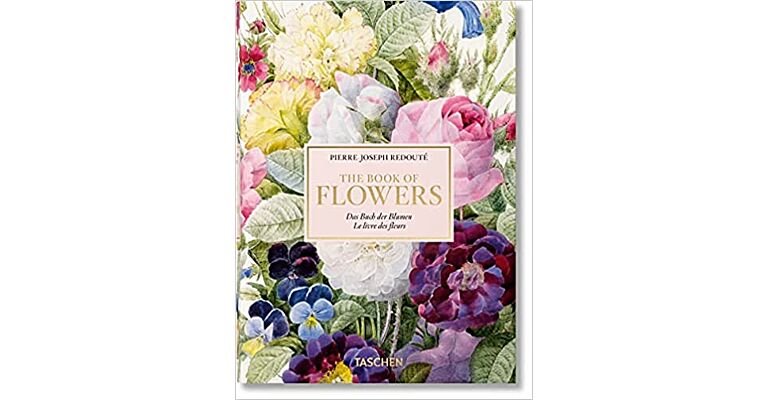 Pierre Joseph Redouté. The Book of Flowers – Das Buch der Blumen - le Livre des Fleurs 40 Years