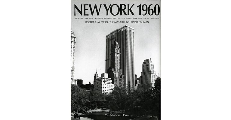 New York 1960:  Architecture and Urbanism Between the Second World War and the Bicentennial