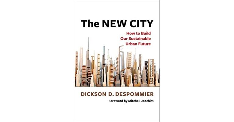 The New City - How to Build Our Sustainable Urban Future (PBK Pre-order)