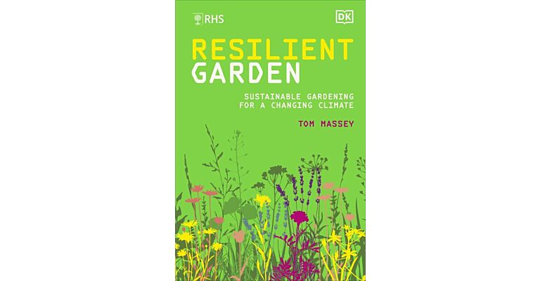 RHS The Resilient Garden - Sustainable Gardening for a Changing Climate