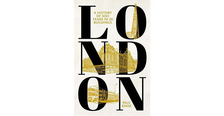 London - A History of 300 Years in 25 Buildings