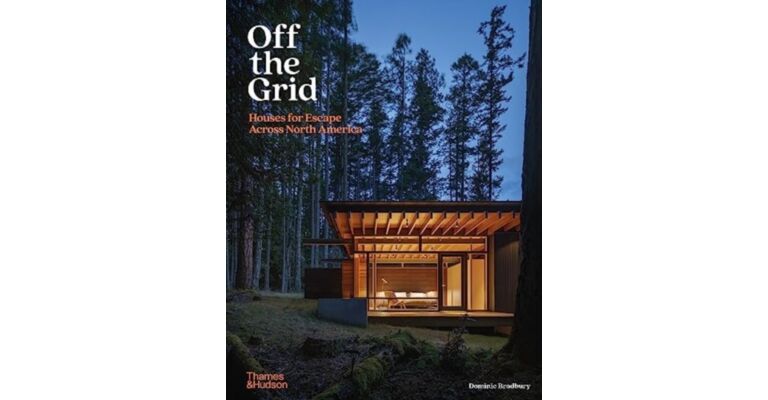 Off the Grid - Houses for Escape Across North America