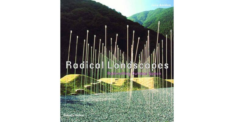 Radical landscapes - Reinventing Outdoor Space (hardcover)