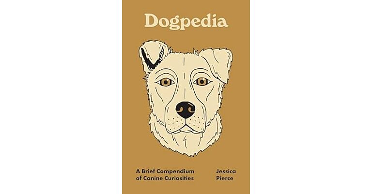 Dogpedia - A  Brief Compendium of Canine Curiosities