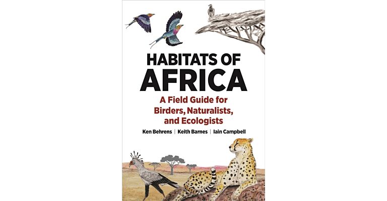 Habitats of Africa -  A Field Guide for Birders, Naturalists, and Ecologists (Pre-order February 2025)