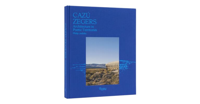 Cazú Zegers - Architecture in Poetic Territories