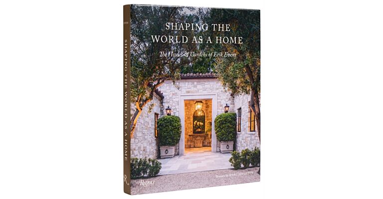 The Houses & Gardens of Erik Evens: Shaping the World as a Home