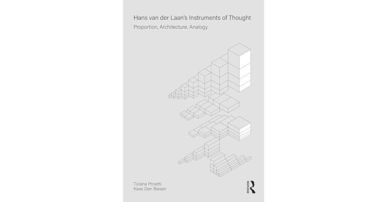 Hans van der Laan’s Instruments of Thought : Proportion, Architecture, Analogy